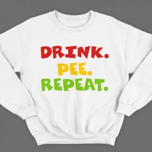 Прикольный свитшот с надписью  "Drink. Pee. Repeat"